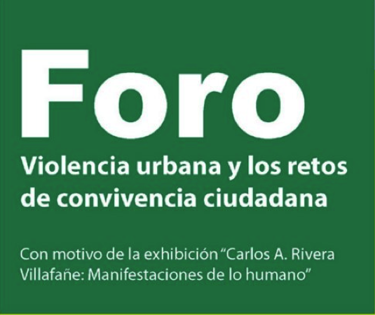 Foro: Violencia urbana y los retos de convivencia ciudadana