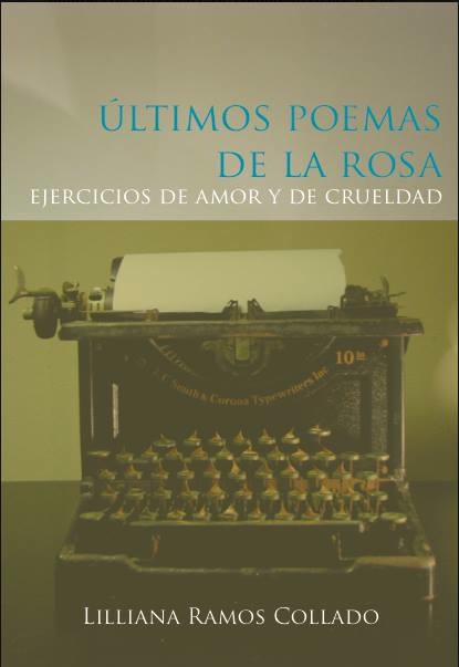 "Últimos poemas de la rosa", de Lilliana Ramos Collado