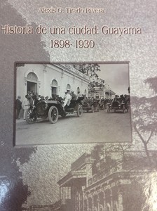 Portada de Historia de una ciudad Guayama  1898 - 1930