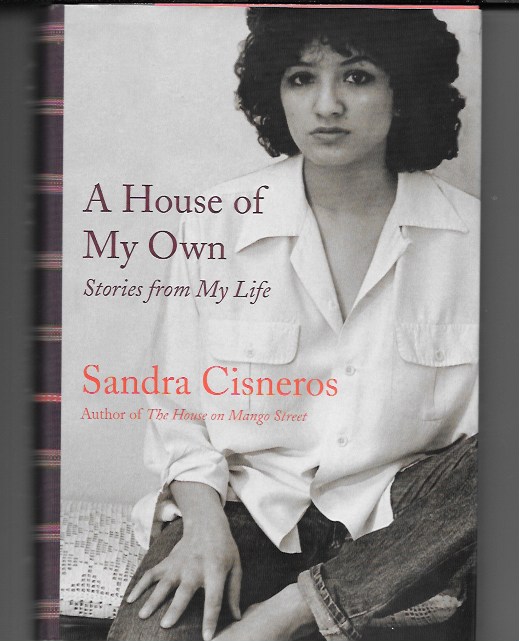 Su casa es nuestra casa: Sobre A House of My Own… de Sandra Cisneros