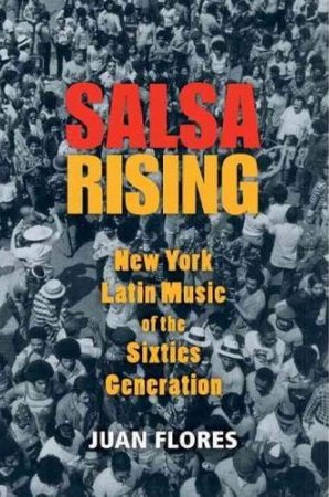 Juan Flores’s Salsa: A Never Ending Conversation