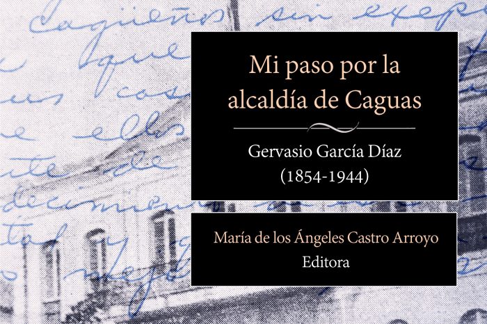 Mi paso por la alcaldía de Caguas: las memorias de Gervasio A. García Díaz