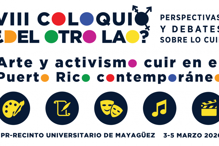 Octavo Coloquio ¿Del otro lao?: arte y activismo cuir en la UPRM