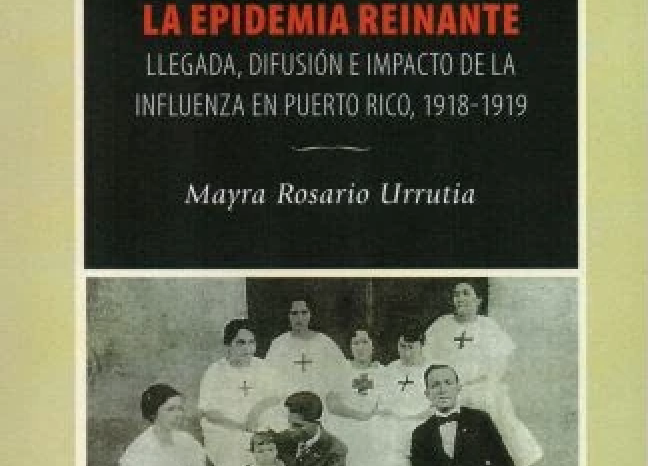 La epidemia reinante: notas al margen de un libro de Mayra Rosario Urrutia